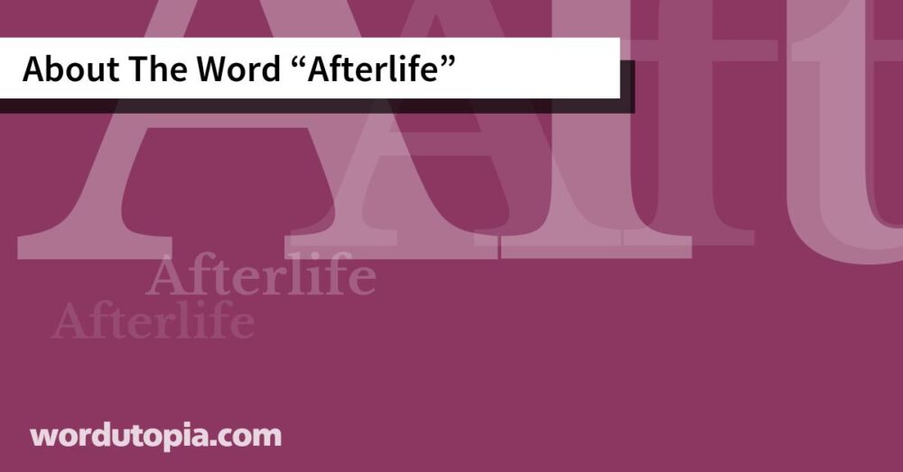About The Word Afterlife