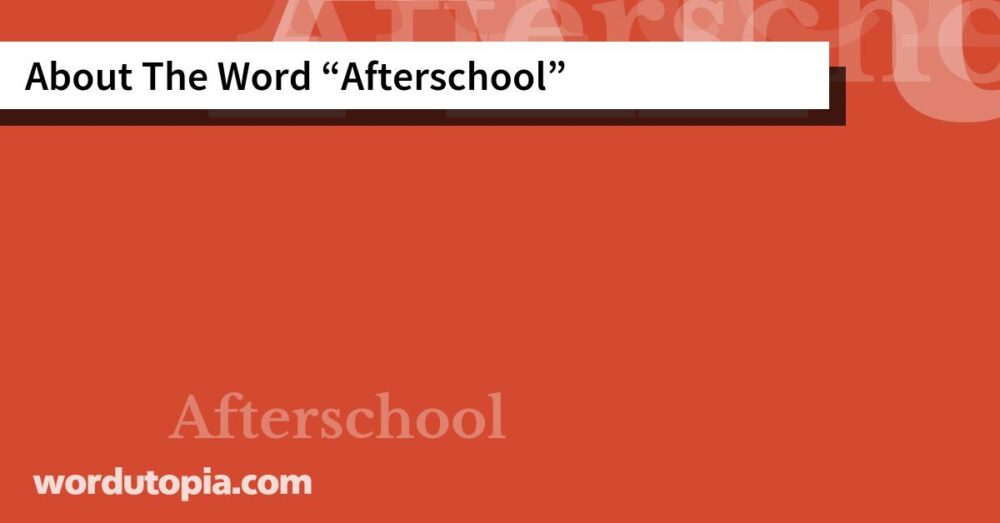 About The Word Afterschool