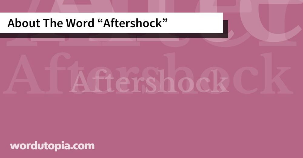 About The Word Aftershock