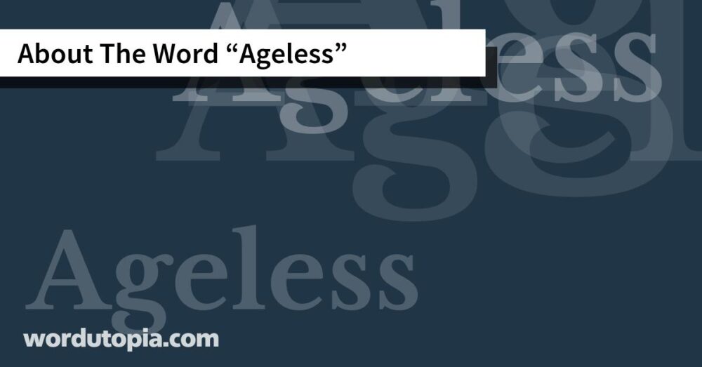 About The Word Ageless