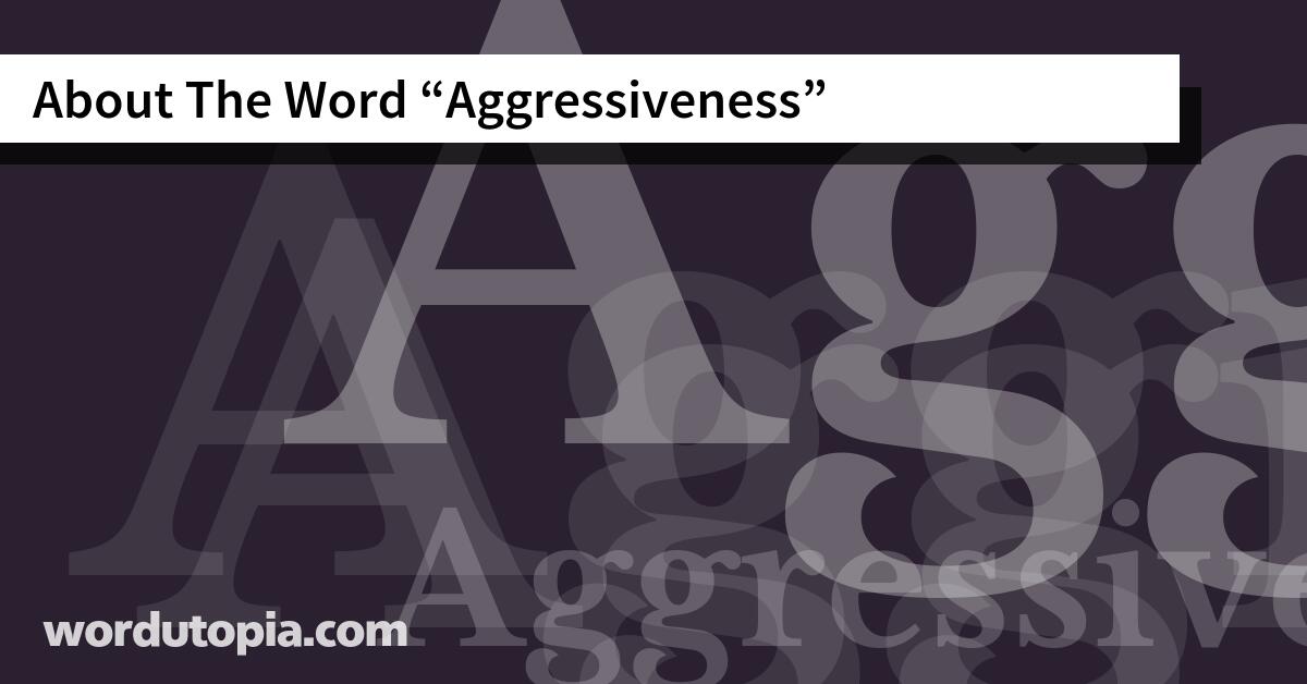 About The Word Aggressiveness