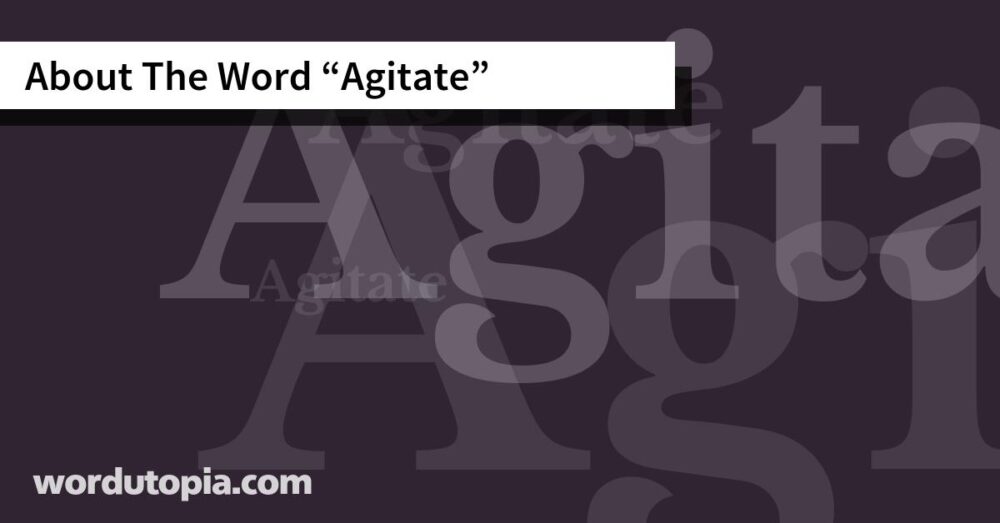 About The Word Agitate