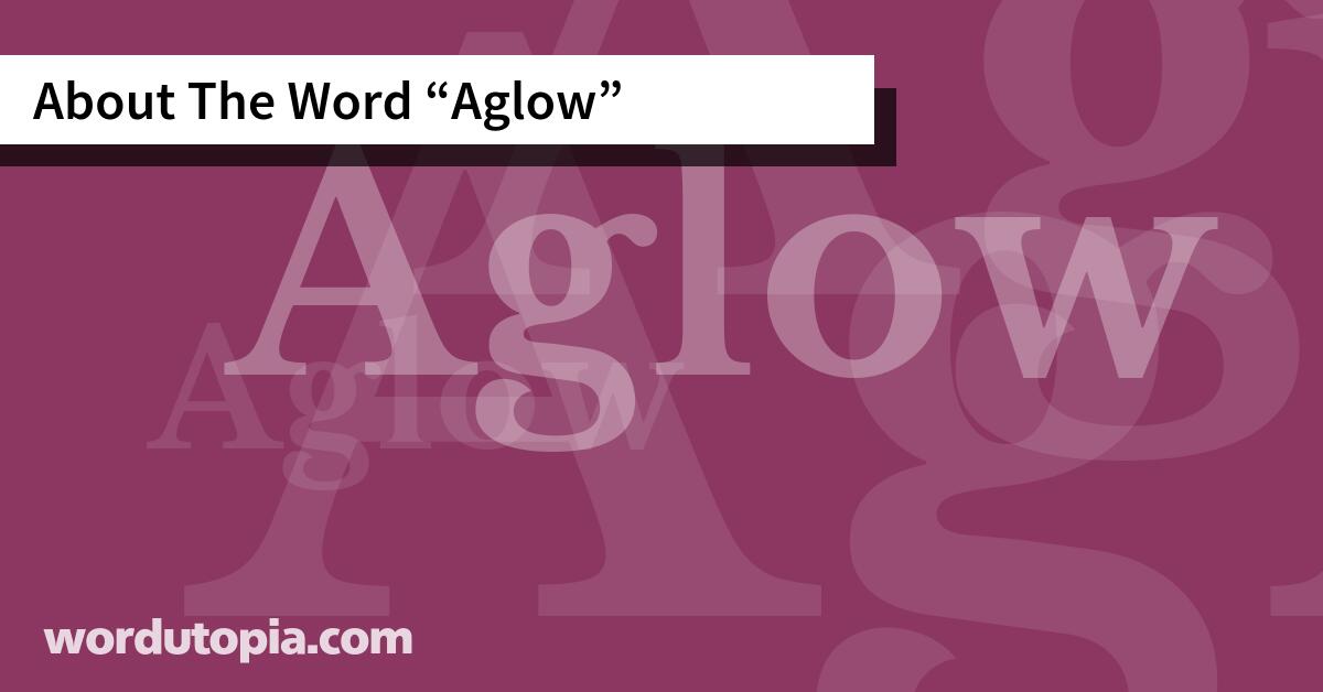 About The Word Aglow
