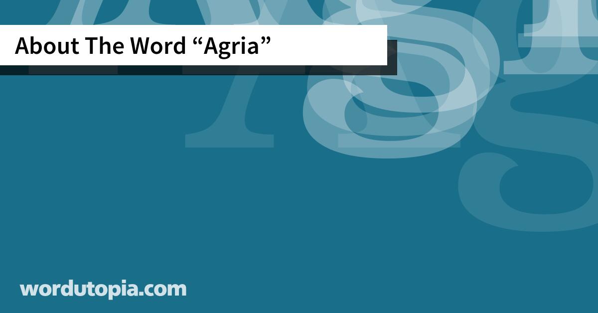About The Word Agria