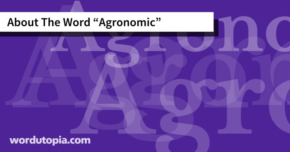 About The Word Agronomic