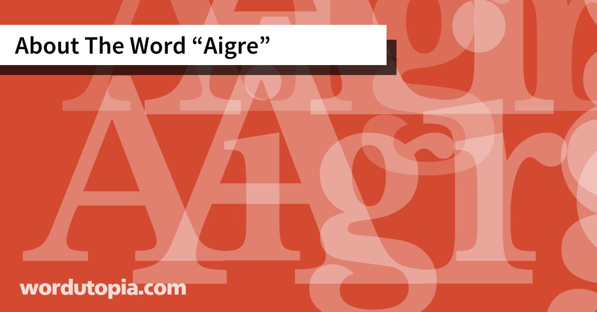 About The Word Aigre