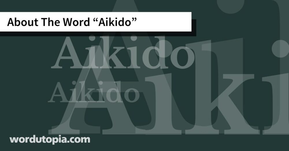 About The Word Aikido