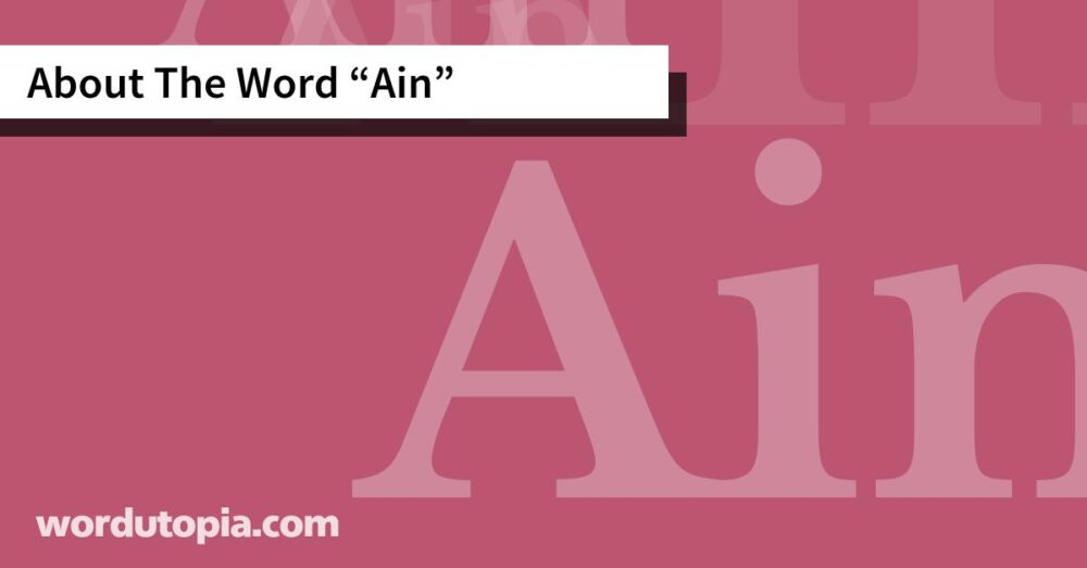 About The Word Ain