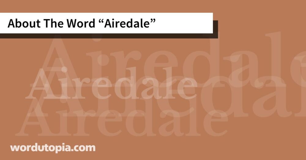 About The Word Airedale