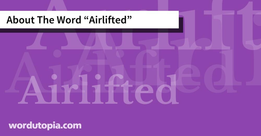 About The Word Airlifted