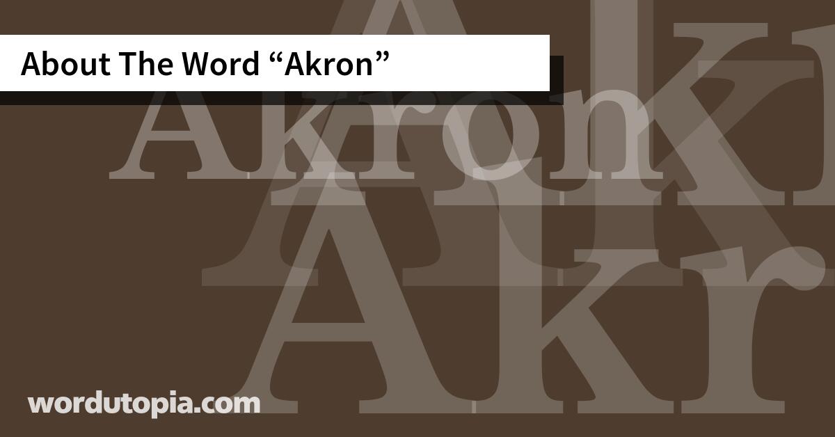 About The Word Akron