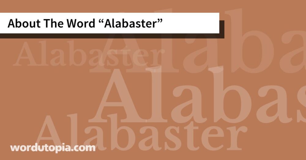 About The Word Alabaster
