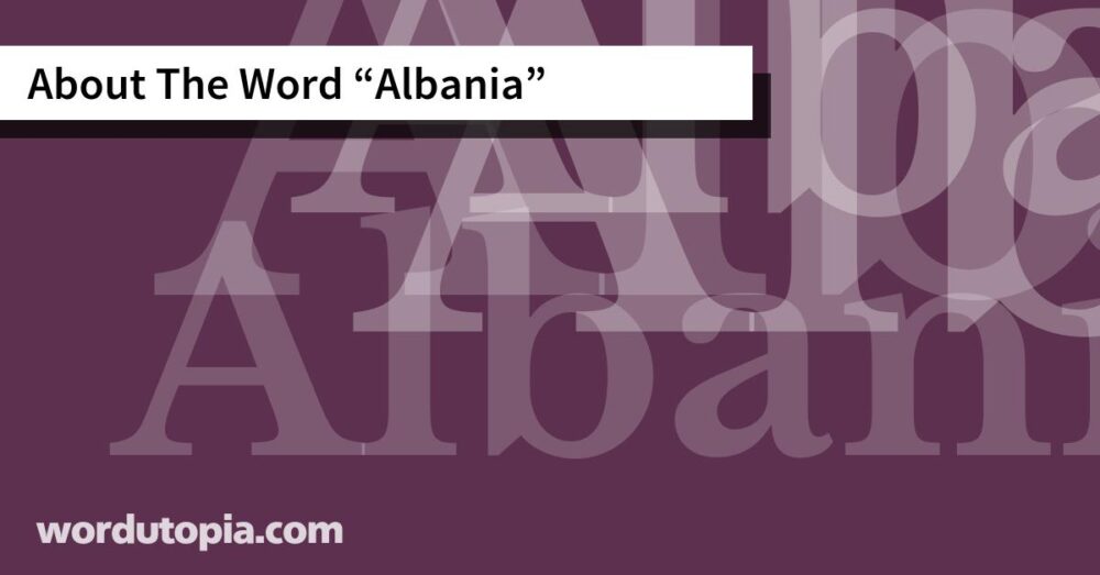 About The Word Albania