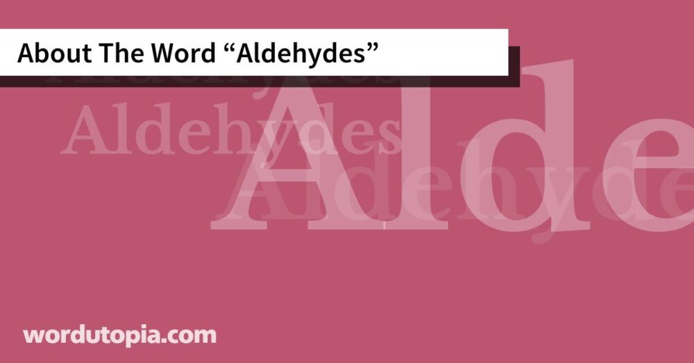 About The Word Aldehydes