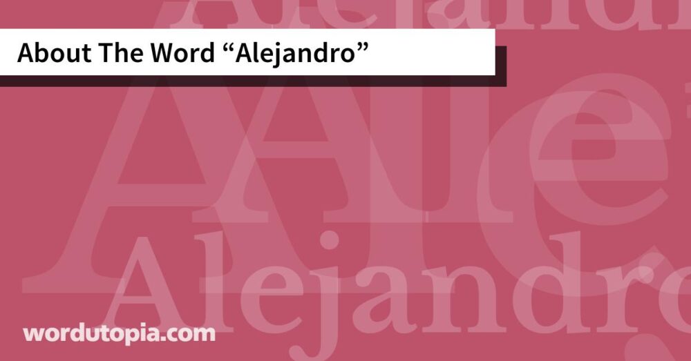 About The Word Alejandro