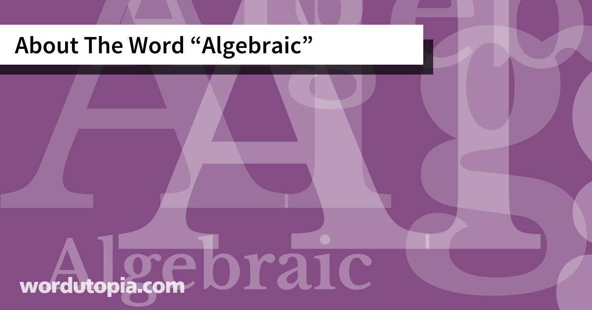 About The Word Algebraic