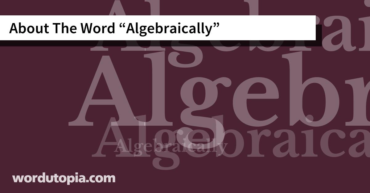 About The Word Algebraically