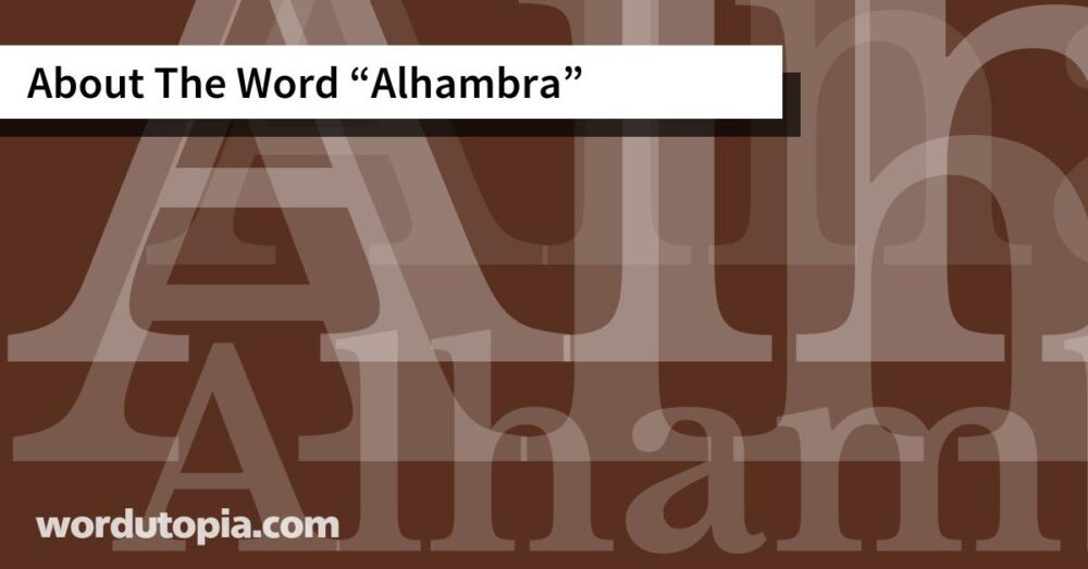 About The Word Alhambra