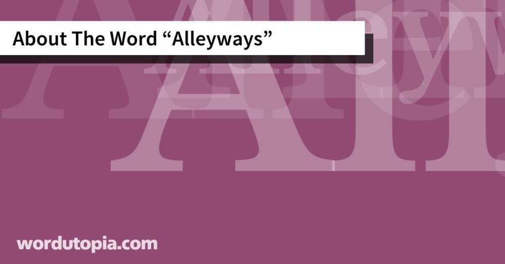 About The Word Alleyways