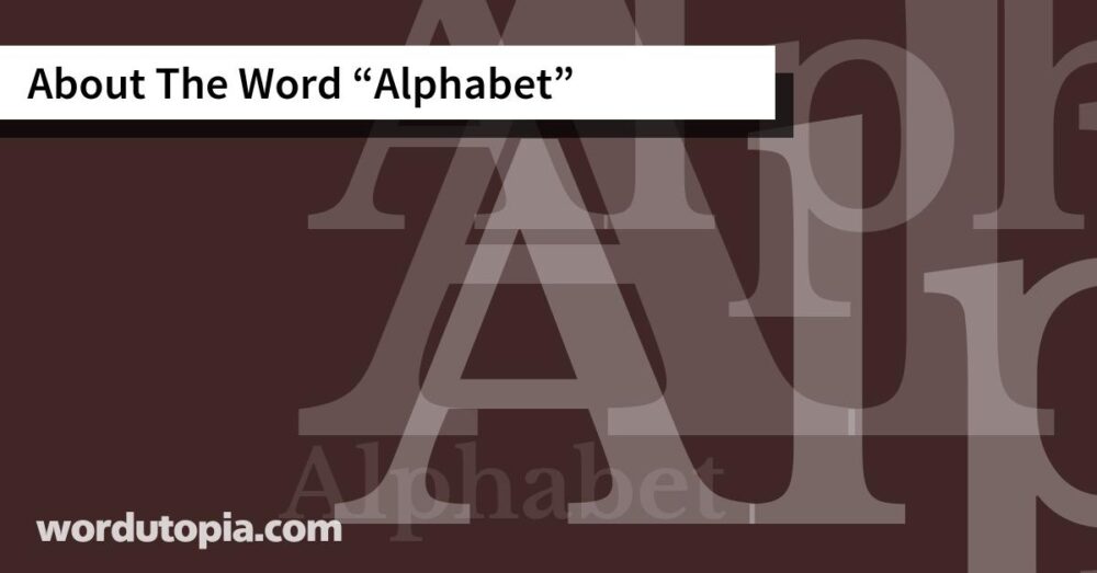 About The Word Alphabet
