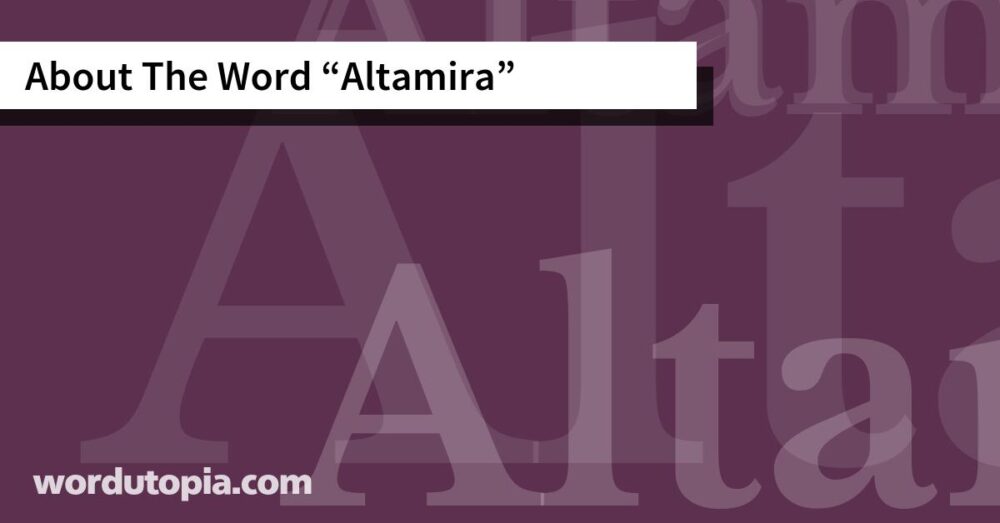 About The Word Altamira