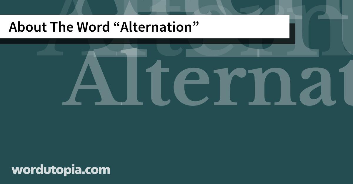 About The Word Alternation