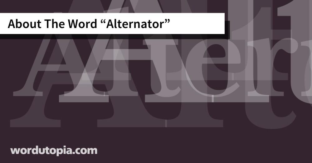 About The Word Alternator