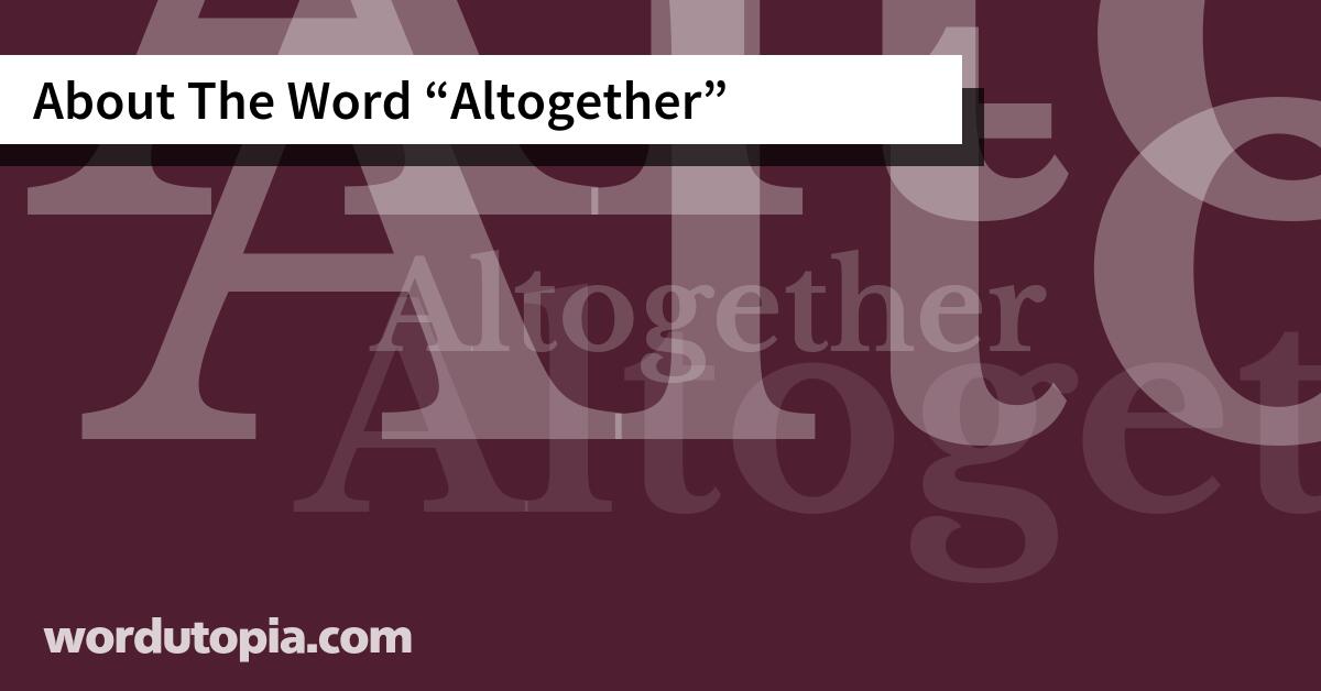 About The Word Altogether