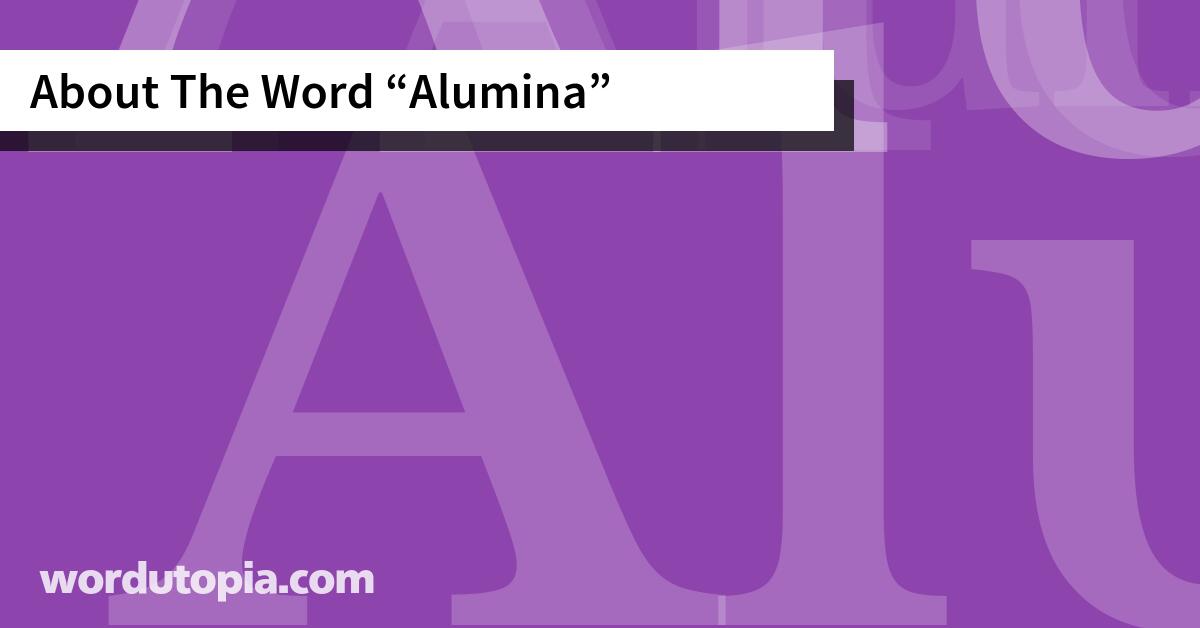 About The Word Alumina