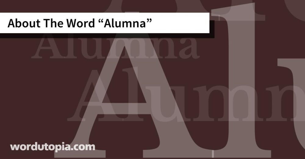 About The Word Alumna