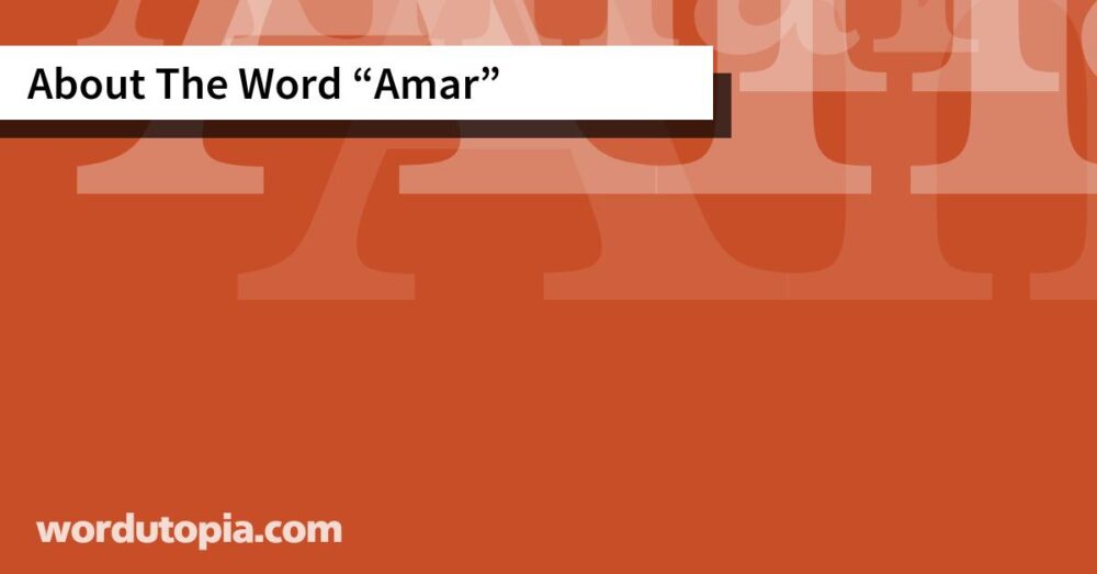 About The Word Amar