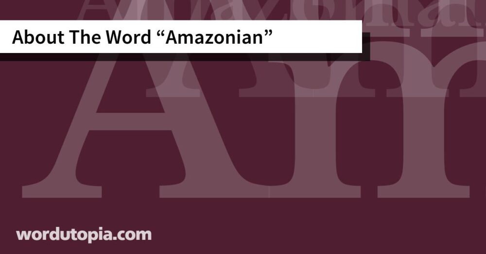 About The Word Amazonian