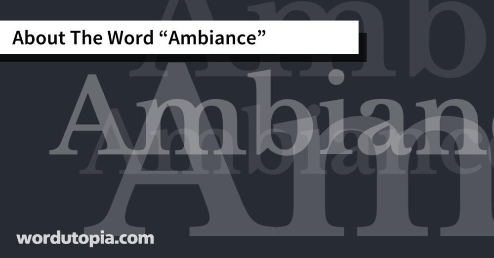About The Word Ambiance