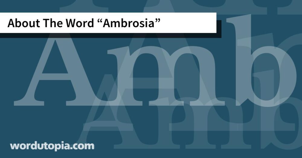 About The Word Ambrosia