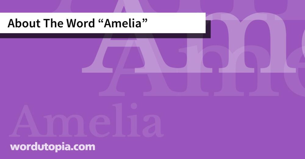 About The Word Amelia