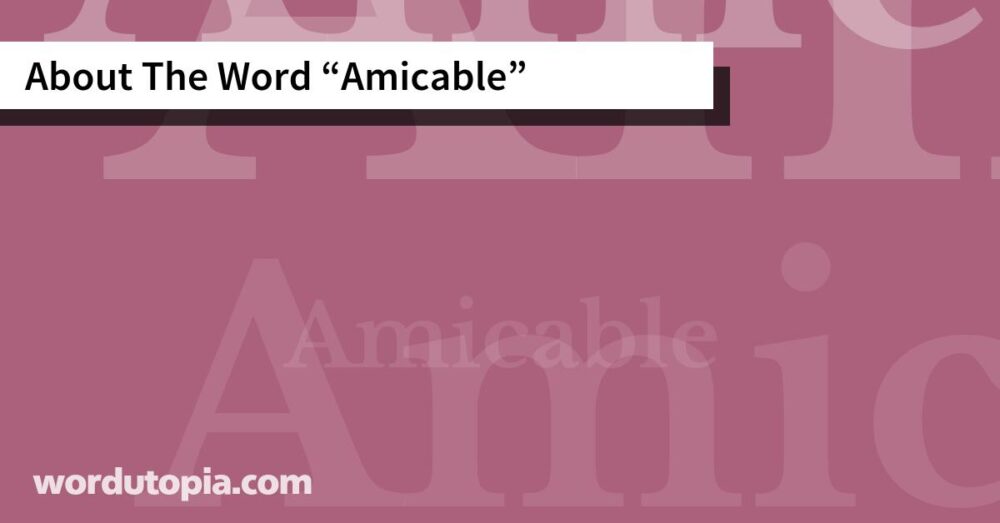 About The Word Amicable