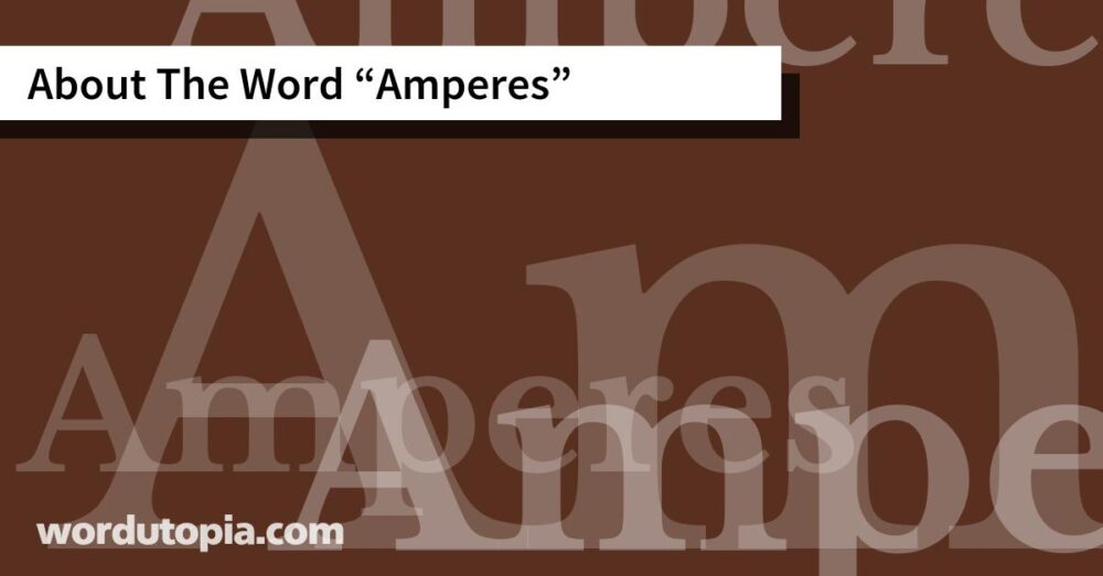 About The Word Amperes