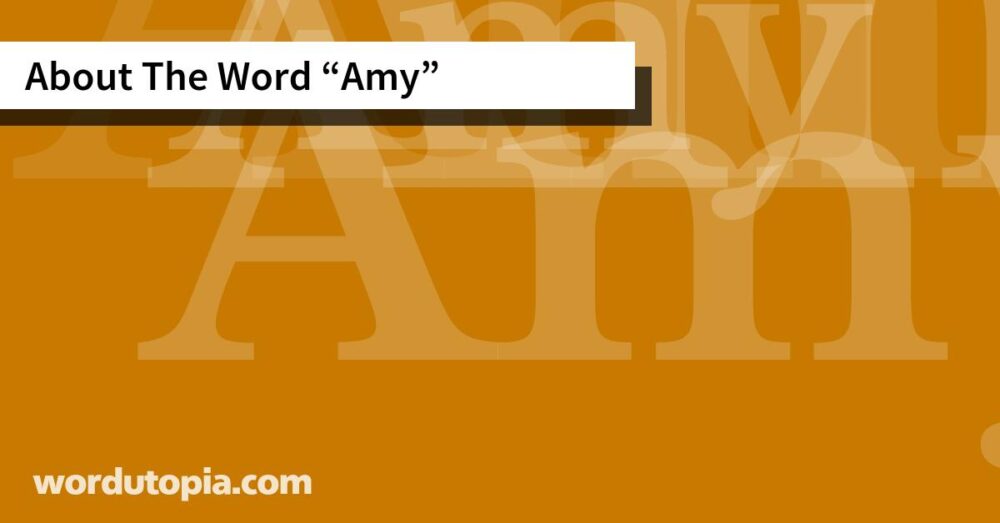 About The Word Amy