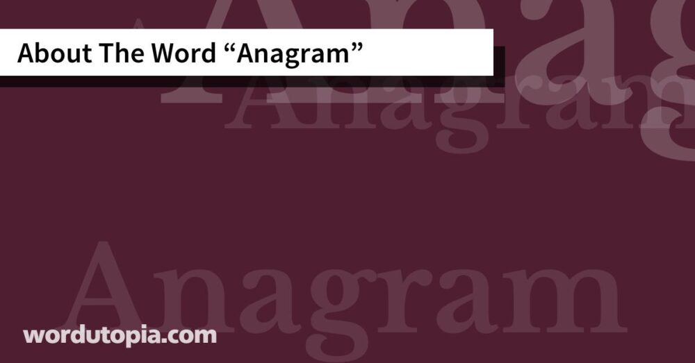 About The Word Anagram