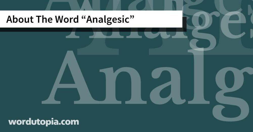 About The Word Analgesic