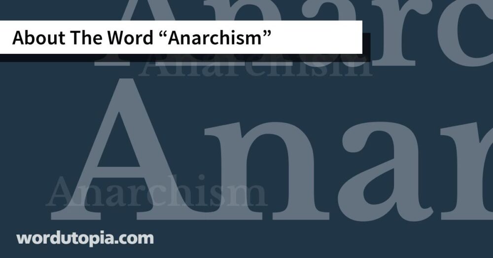 About The Word Anarchism