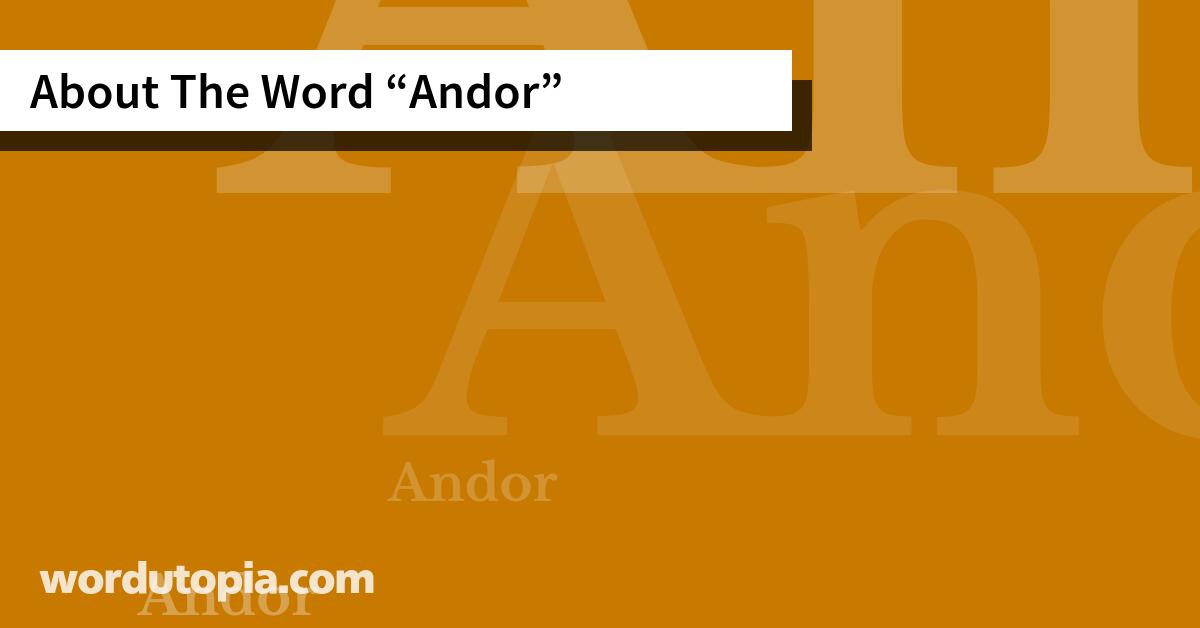About The Word Andor