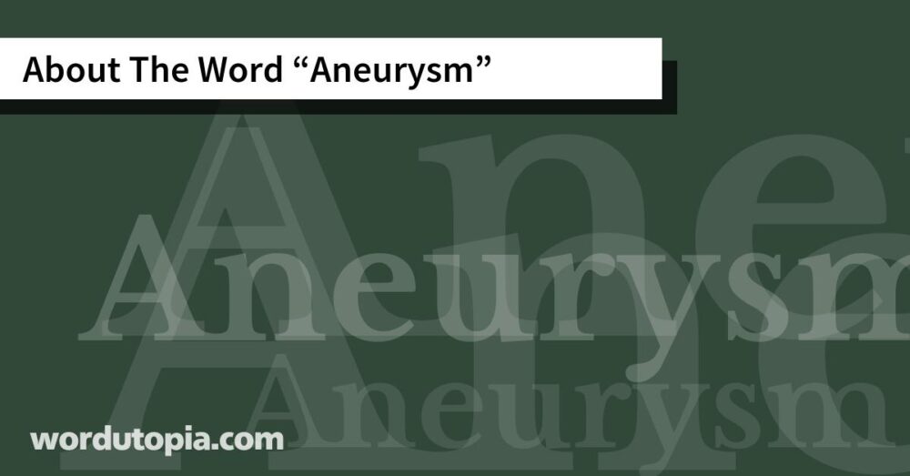 About The Word Aneurysm