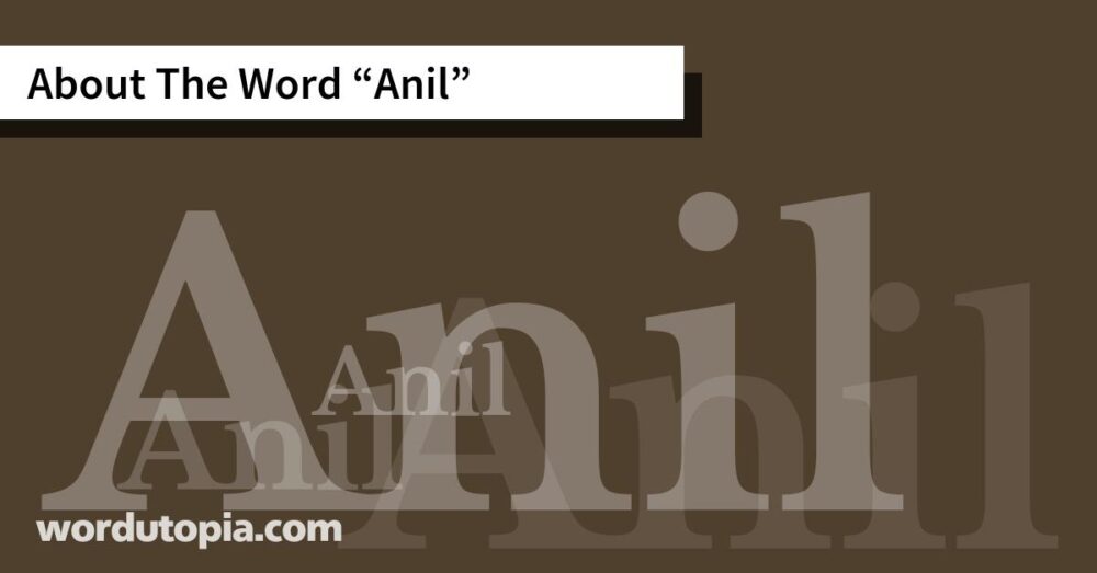 About The Word Anil