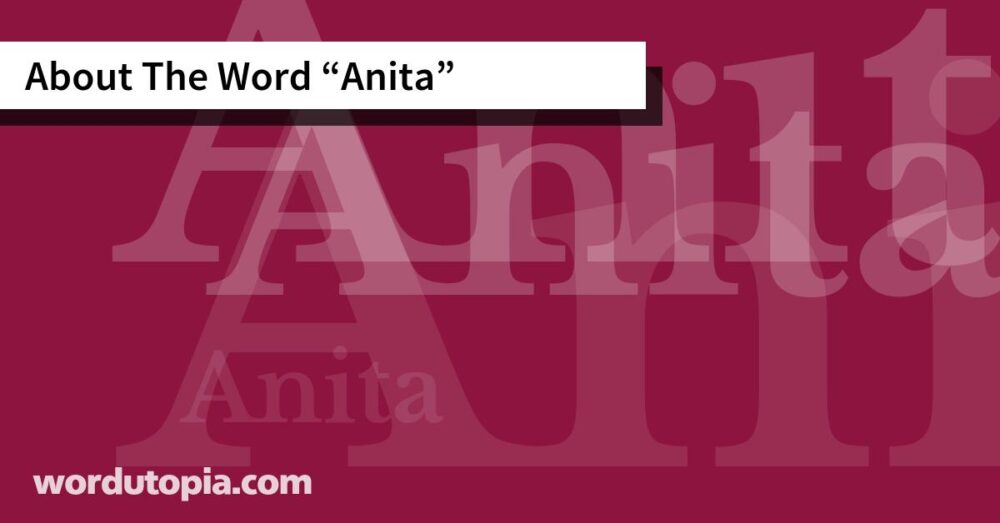 About The Word Anita