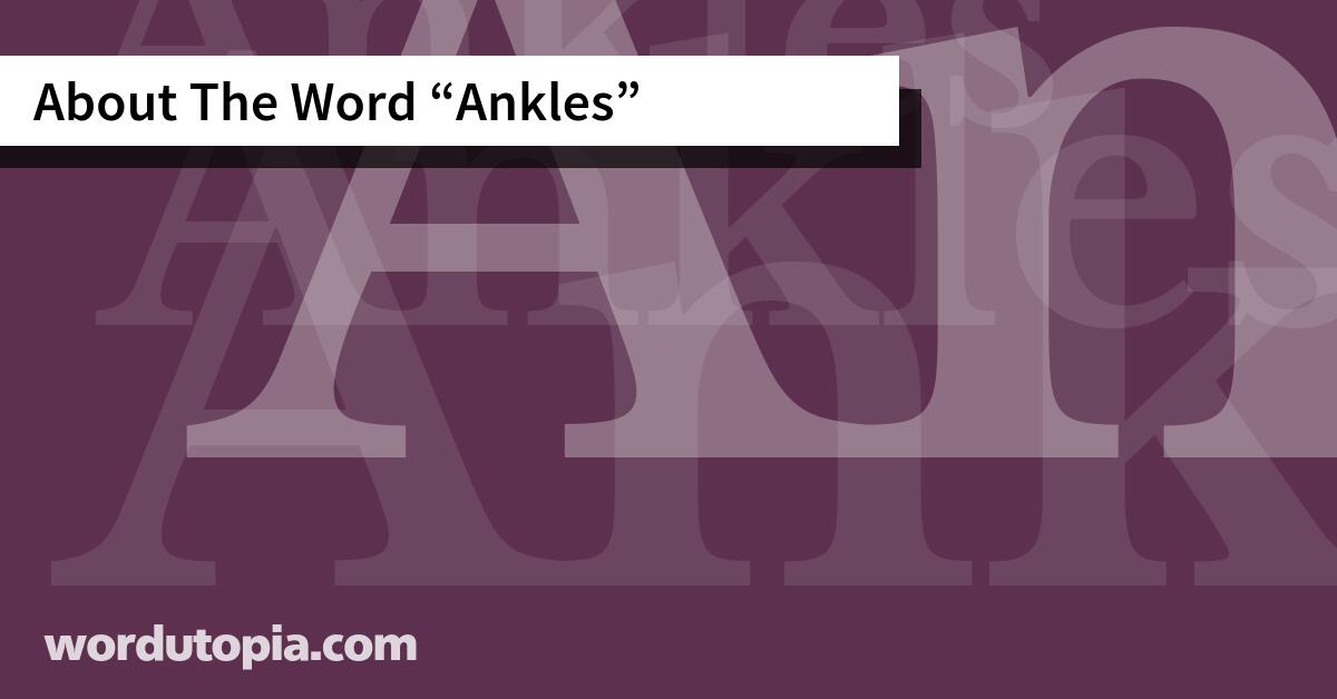 About The Word Ankles