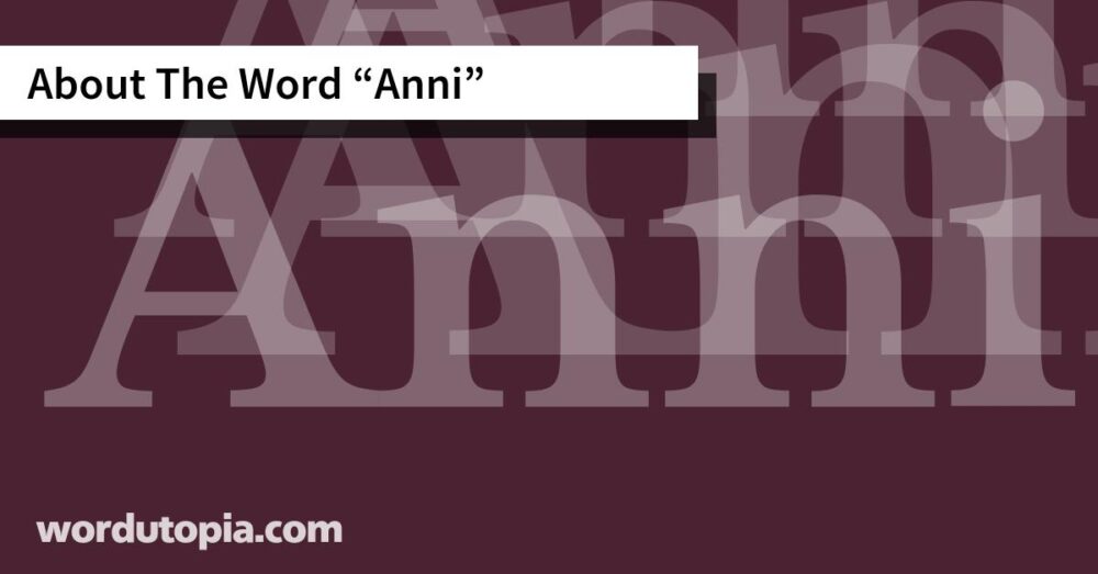 About The Word Anni
