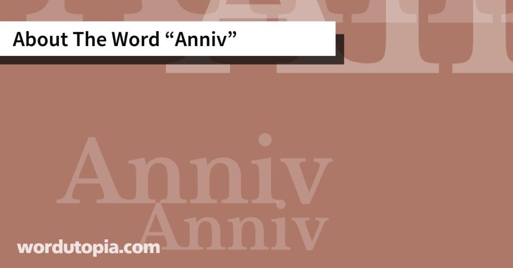 About The Word Anniv