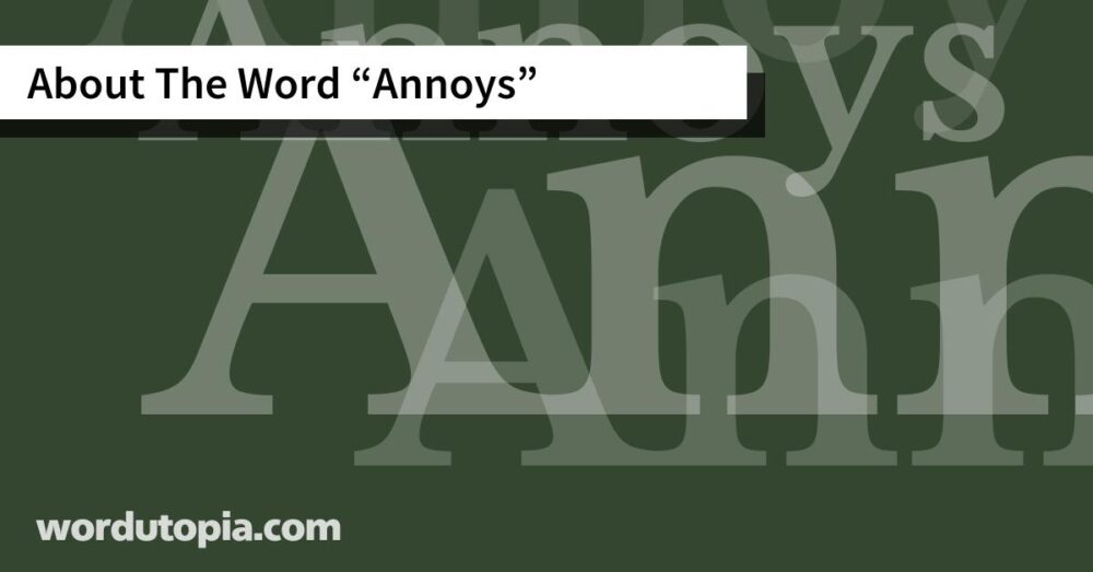 About The Word Annoys