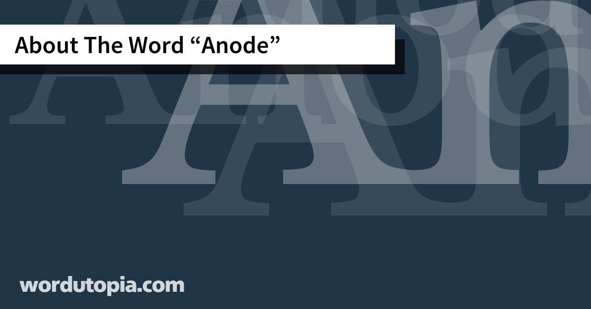 About The Word Anode